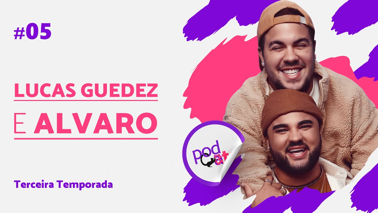 ALVARO & LUCAS GUEDEZ - PODCATS T3 - #05