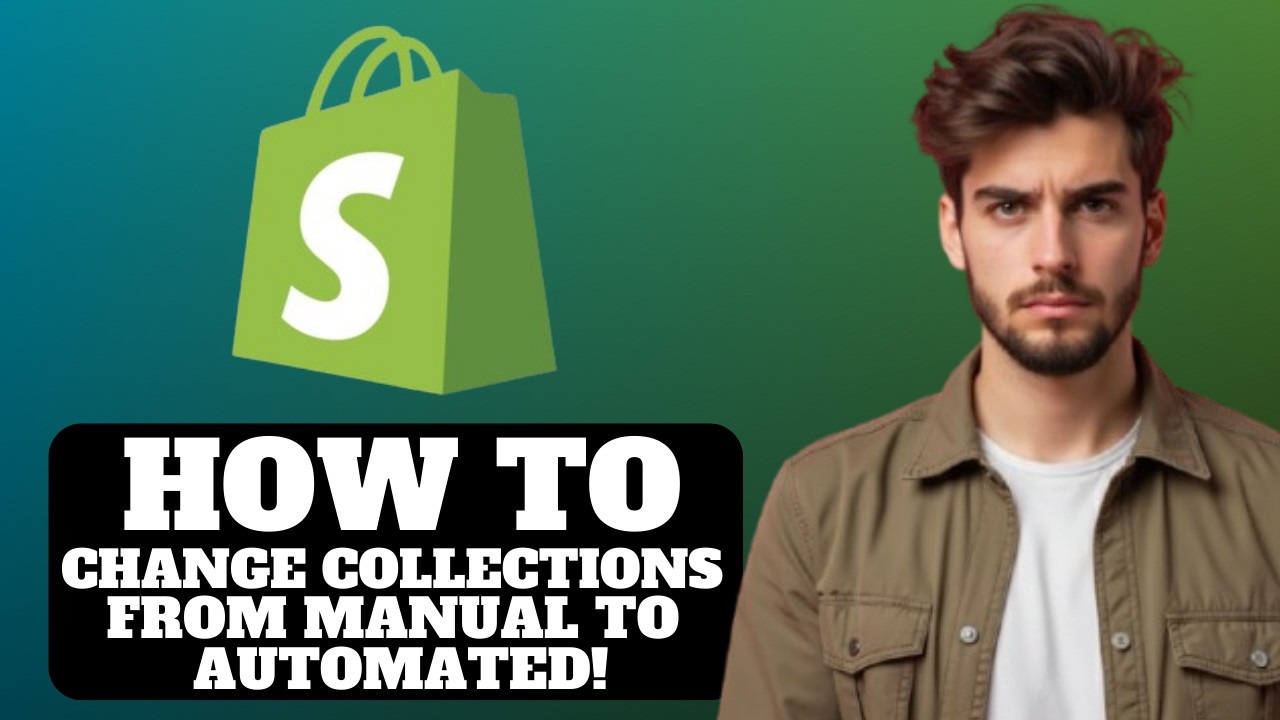 How To Change Shopify Collections from Manual to Automated 2026