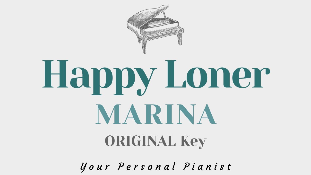 Happy loner - Marina (Original Key Karaoke) - Piano Instrumental Cover with Lyrics