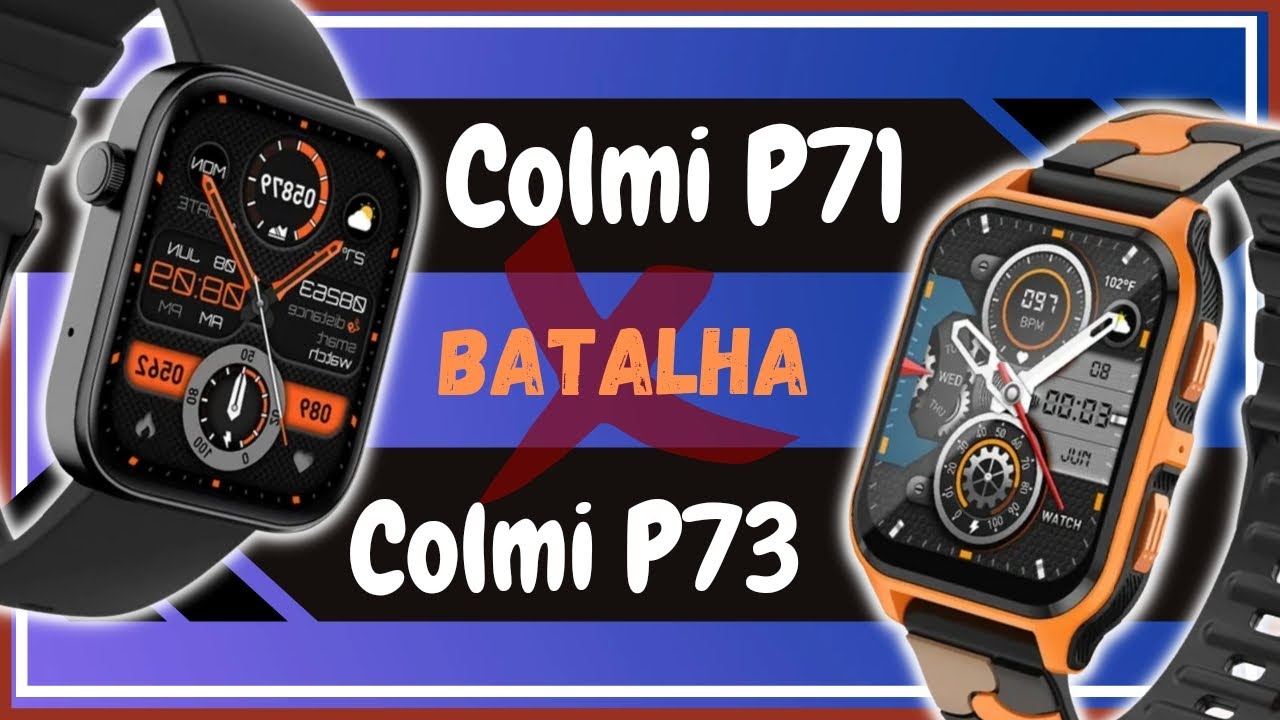 COLMI P73 vs COLMI P71 - Comparativo Entre SMARTWATCH CUSTO BENEFÍCIO - Os Dois Mais BARATOS!