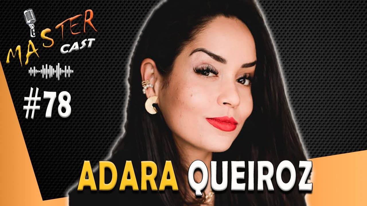 ADARA QUEIROZ - MasterCast #78