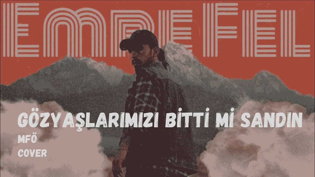 Emre FEL - Gözyaşlarımızı Bitti mi Sandın - Cover ( MFÖ )