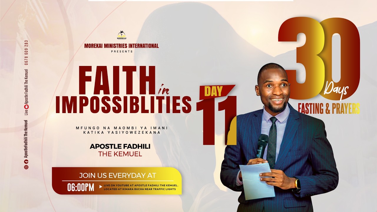 🔴FAITH IN IMPOSSIBILITIES || MFUNGO NA MAOMBI || DAY 11 || APOSTLE FADHILI  ||  11/MARCH