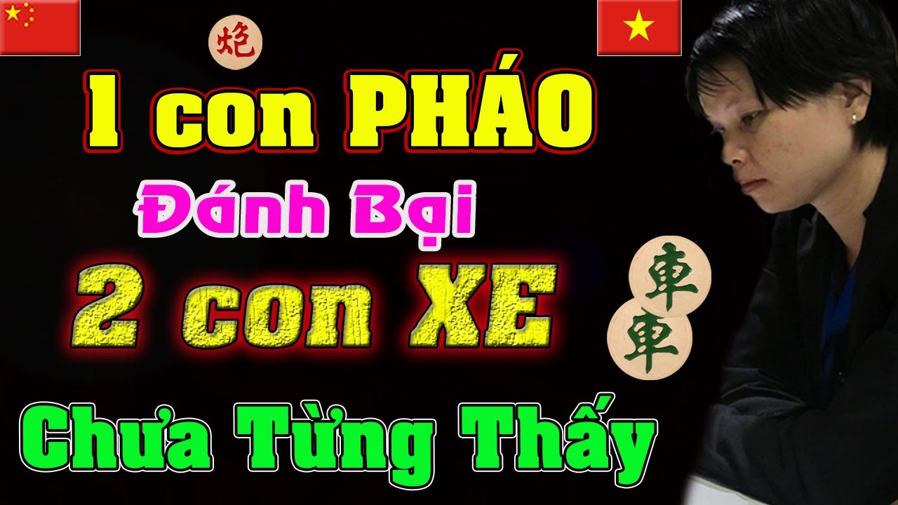 [Cờ tướng hay] 2 XE bại bởi 1 Con PHÁO, ván cờ Thần Thánh chưa từng thấy của Ngô Lan Hương