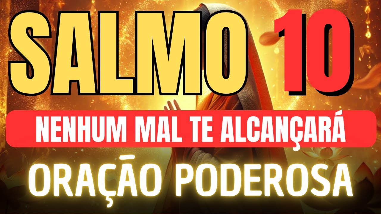 🔴ORAÇÃO COM UNÇÃO DO SALMO 10 PARA DERROTAR TODOS SEUS INIMIGOS E PLANOS DO MAL AO SEU REDOR