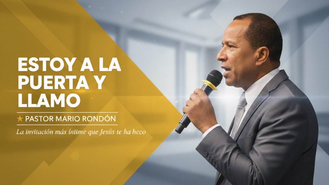 ESTOY A LA PUERTA Y LLAMO | Pastor Mario Rondón