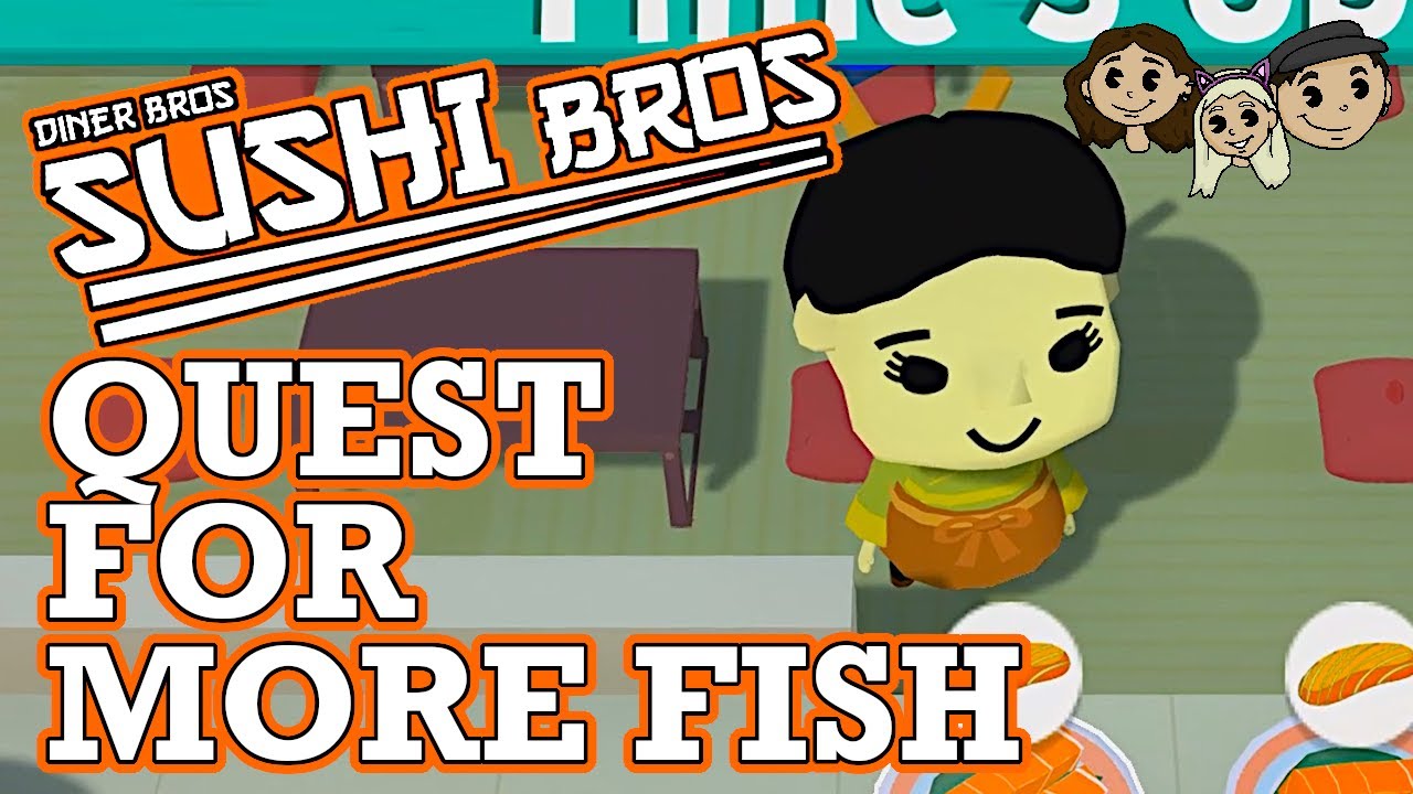 Sushi Bros Gameplay #1 [Diner Bros] : QUEST FOR MORE FISH | 3 Player Co-op