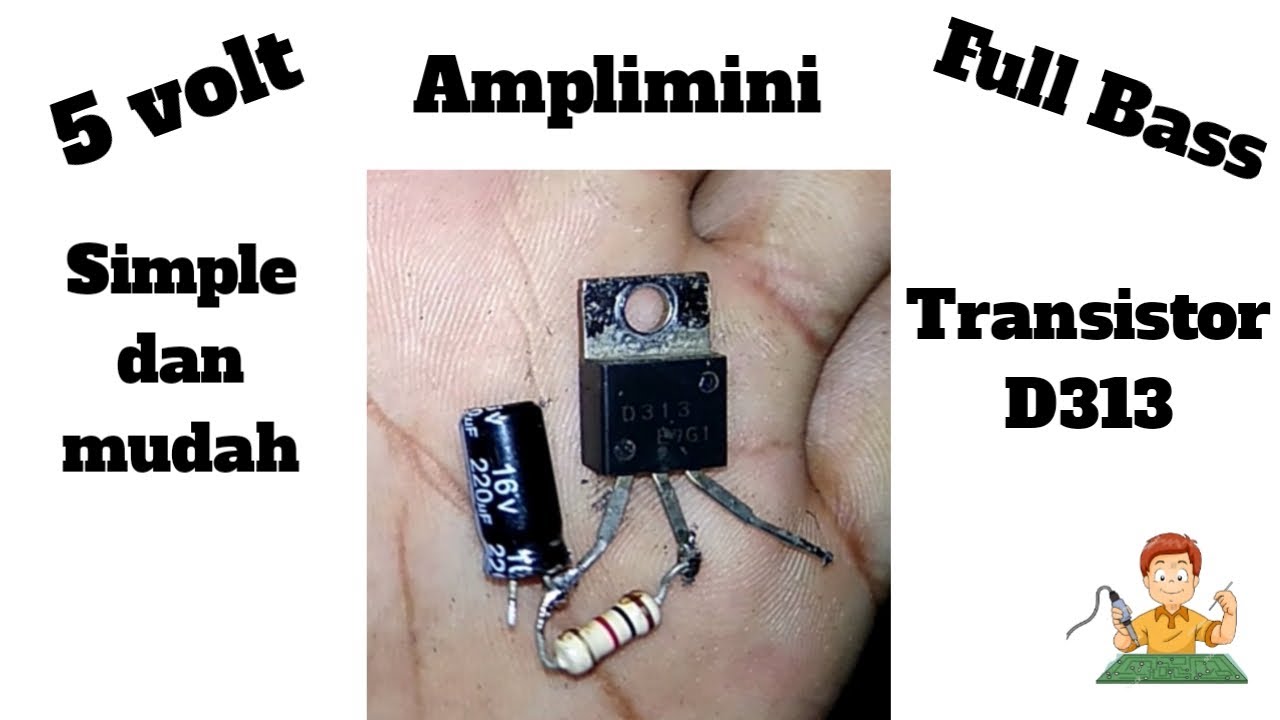 FULL BASS || MERAKIT/MEMBUAT AMPLIMINI TRANSISTOR D313 5VOLT || Tutorial Electro
