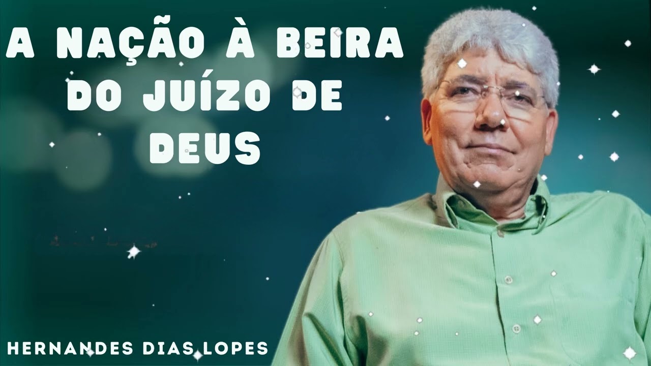 A NAÇÃO À BEIRA DO JUÍZO DE DEUS - Hernandes Dias Lopes