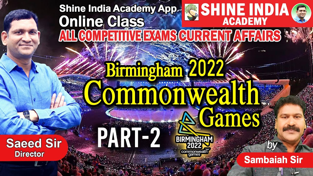 2022 Commonwealth Games Part-2 | Current Affairs | APPSC TSPSC Group-II SI | SHIEN INDIA ACADEMY