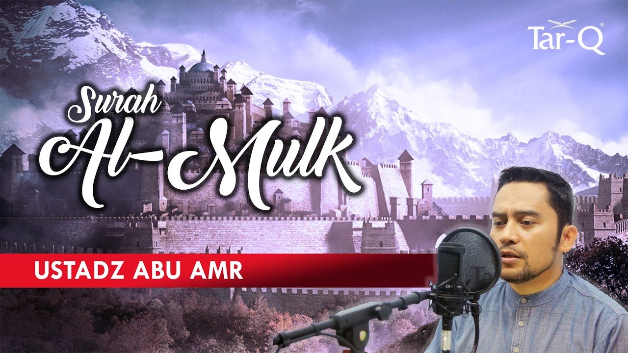 Surah Al Mulk | Ustadz Abu Amr