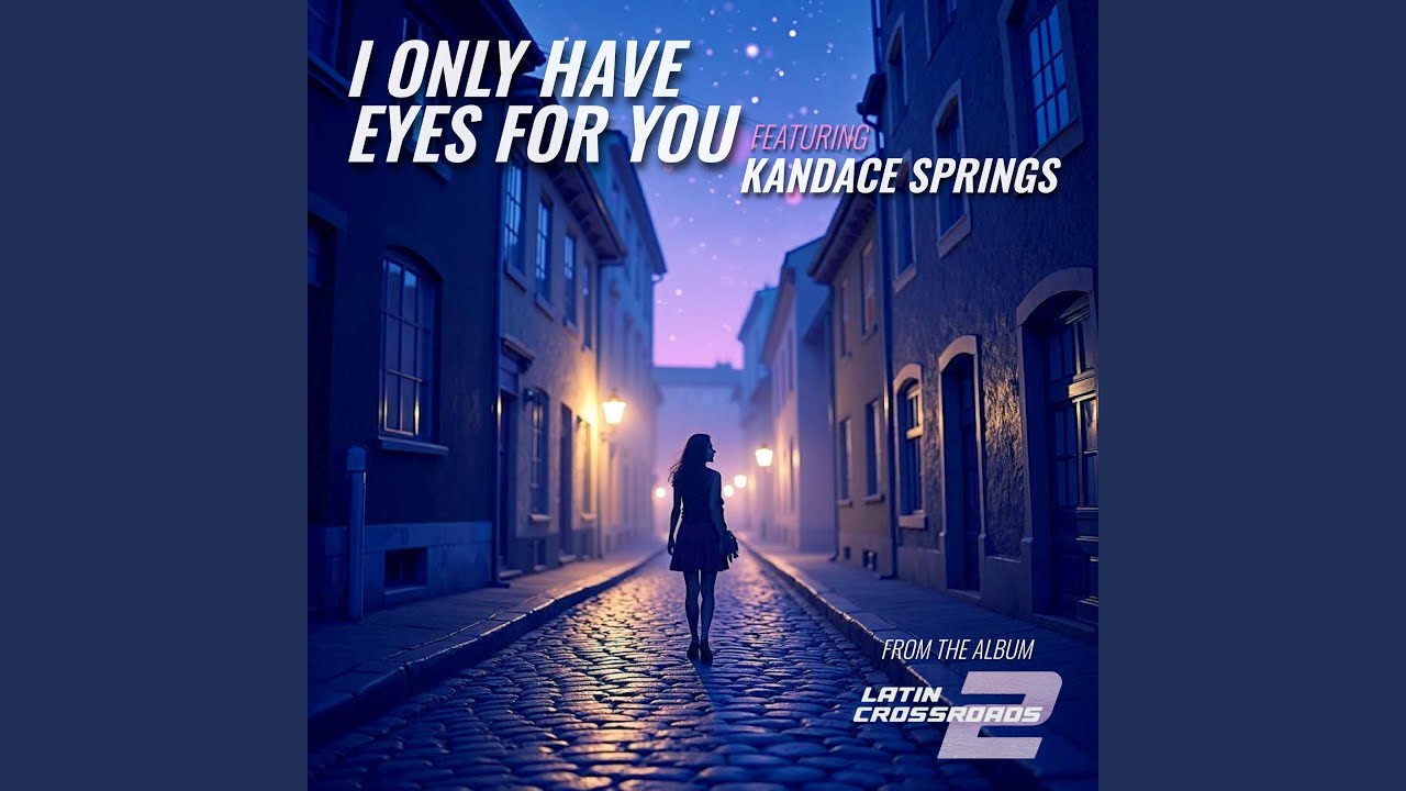 I Only Have Eyes for You (feat. Kandace Springs)