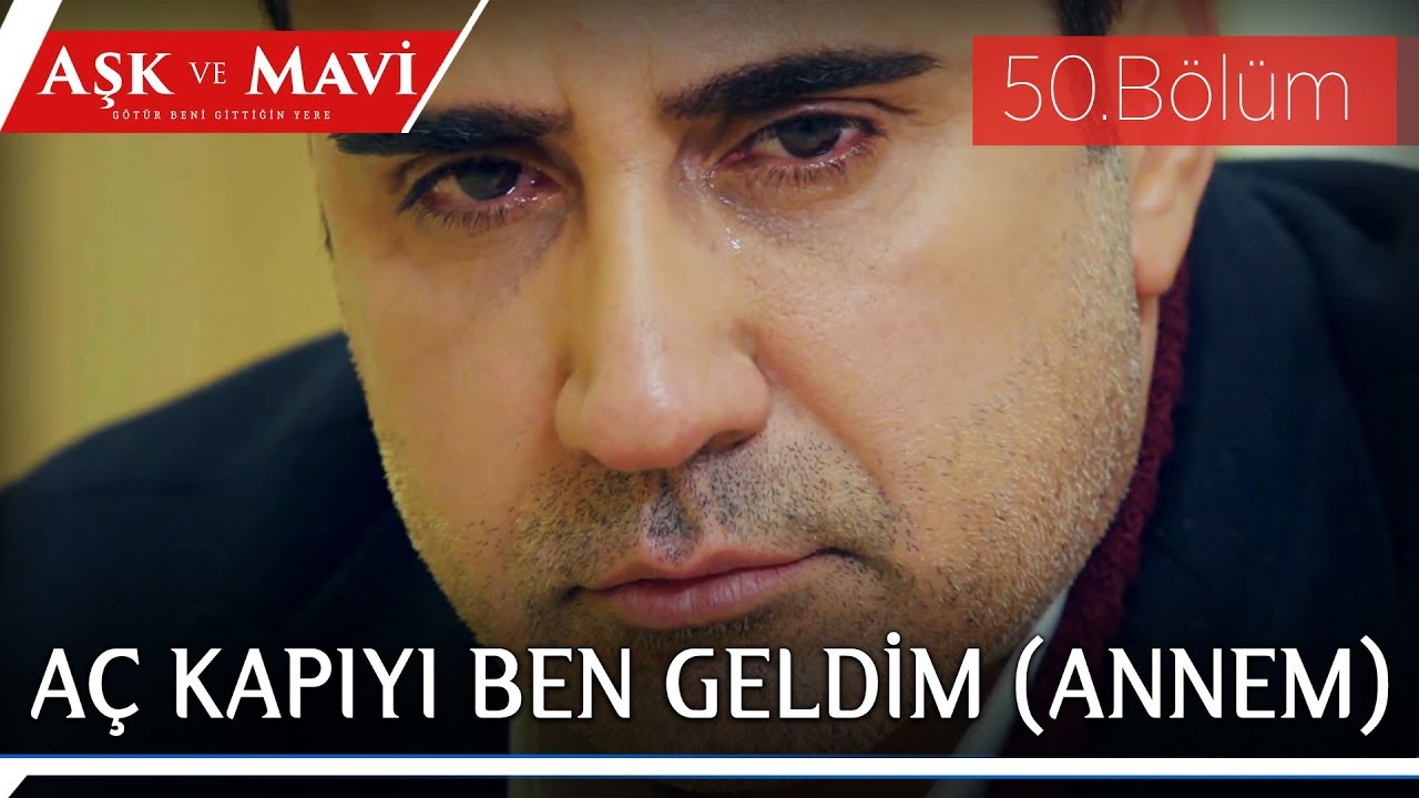Aşk ve Mavi 50.Bölüm - Emrah - Aç Kapıyı Ben Geldim
