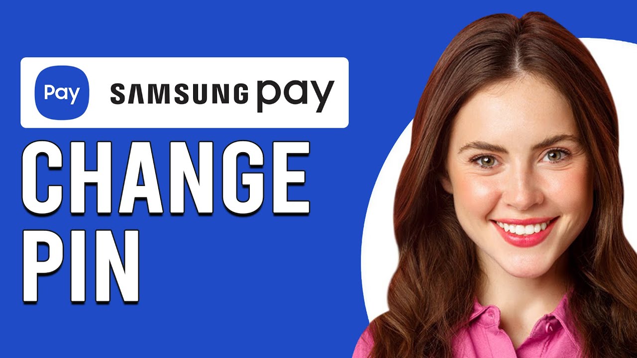 How To Change Your Samsung Pay PIN (How To Reset Samsung Pay PIN)