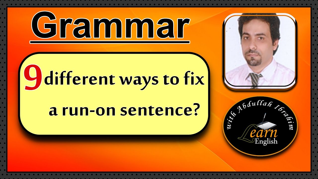 Run-On Sentences and Comma Splices شرح بالعربي