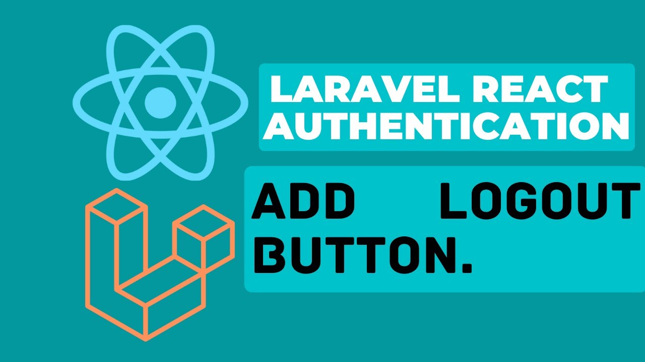8 Add Logout Button | Laravel React Authentication