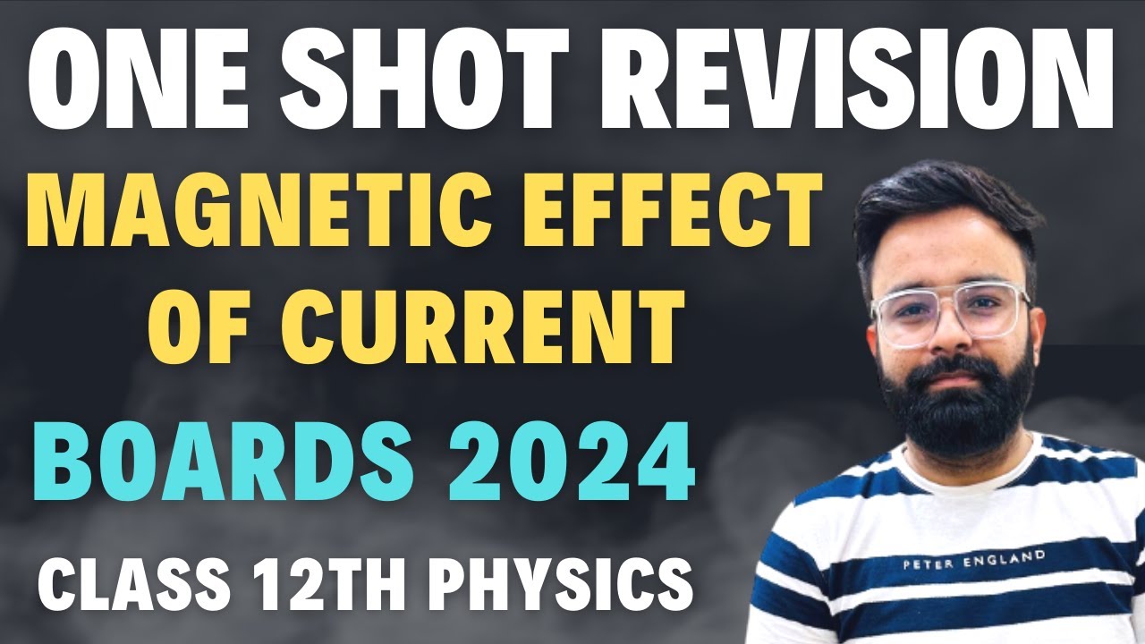 One Shot Revision Magnetic Effect of Current Chapter - 4 Class 12th Physics