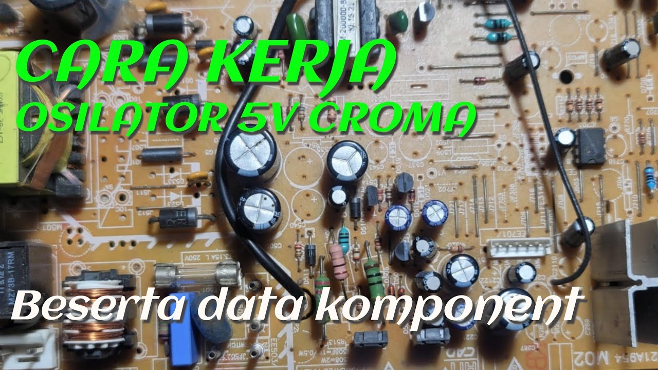 Cara kerja osilator 5V regulator croma tv polytron slim 21 inch