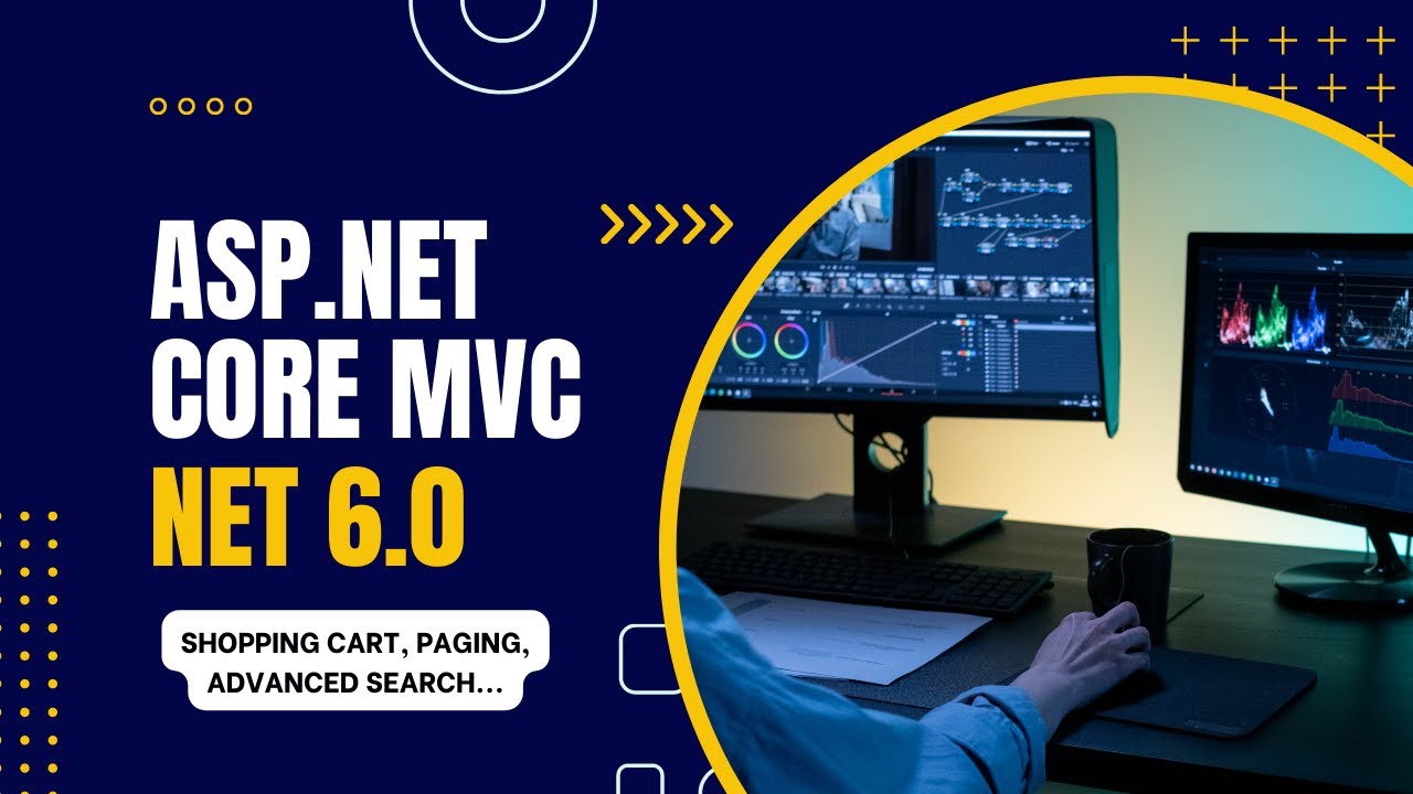 ASP.NET Core MVC 6.0 Full Course ( Giỏ hàng, Tìm kiếm nâng cao, Phân trang...)