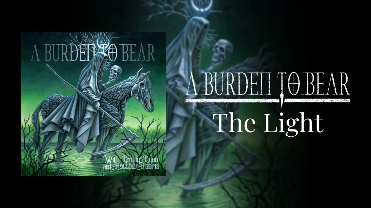 A Burden To Bear - The Light