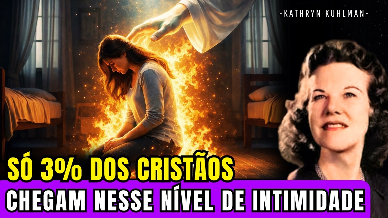 6 NÍVEIS DE INTIMIDADE COM DEUS que 97% dos cristãos NUNCA ALCANÇAM nem O NÍVEL 3 | kathryn kuhlman