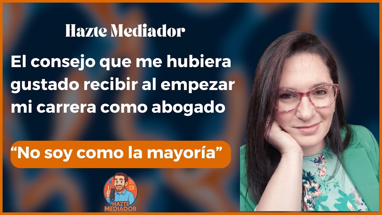 El consejo que me hubiera gustado escuchar cuando empecé: ¿Te ves como abogado? Abogada Colaborativa