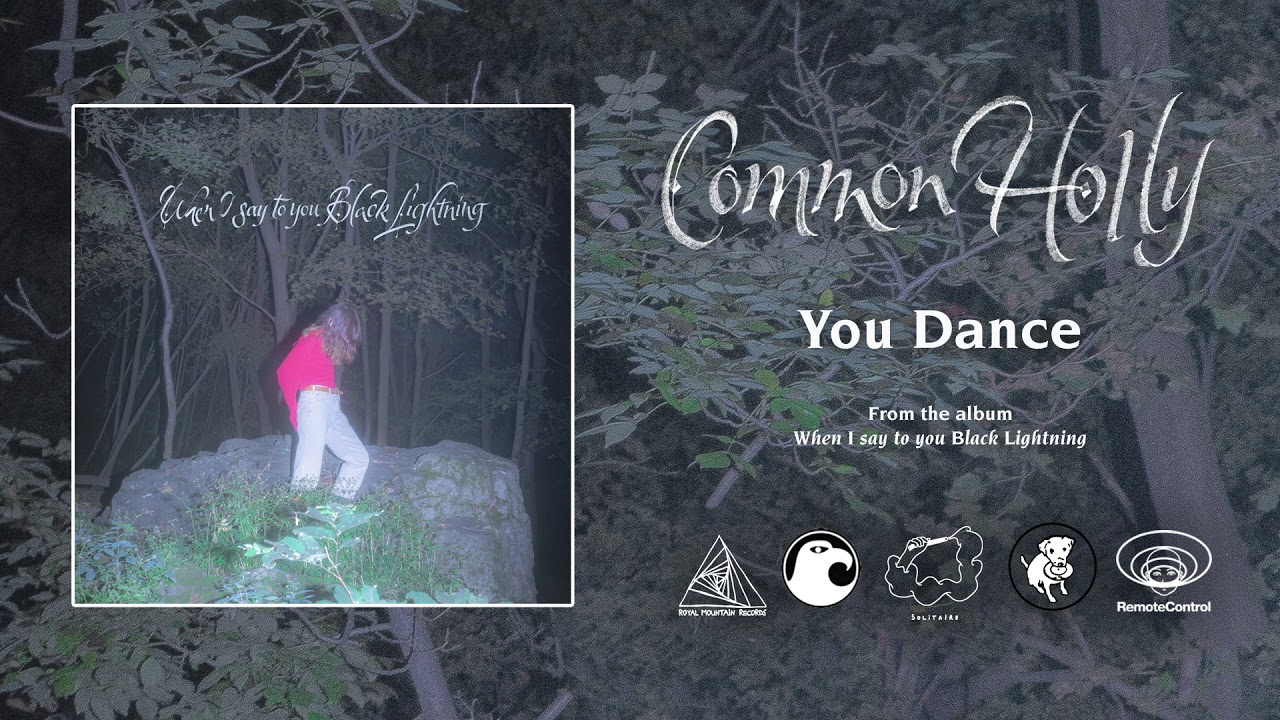 Common Holly - You Dance
