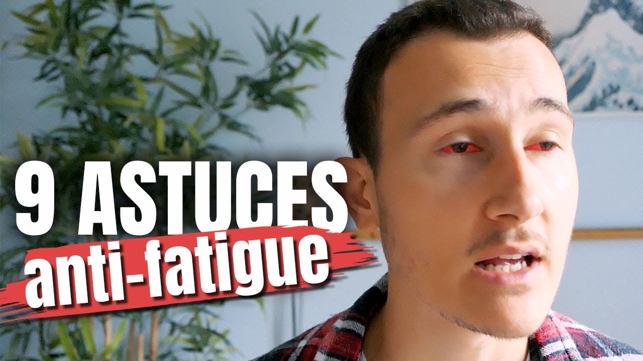 FATIGUE : 9 Astuces pour Tenir la Journée 😪