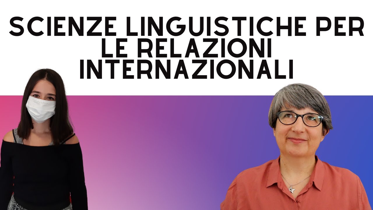 SCIENZE LINGUISTICHE PER LE RELAZIONI INTERNAZIONALI - Orientamento universitario
