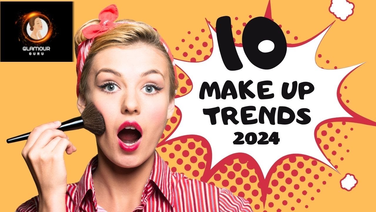 Top 10 Makeup Trends in 2024