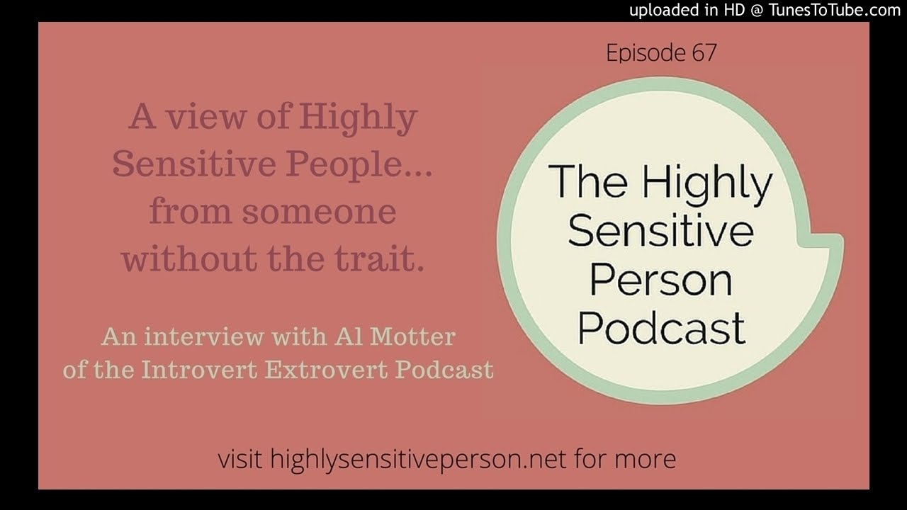 A non-HSP talks about Highly Sensitive People