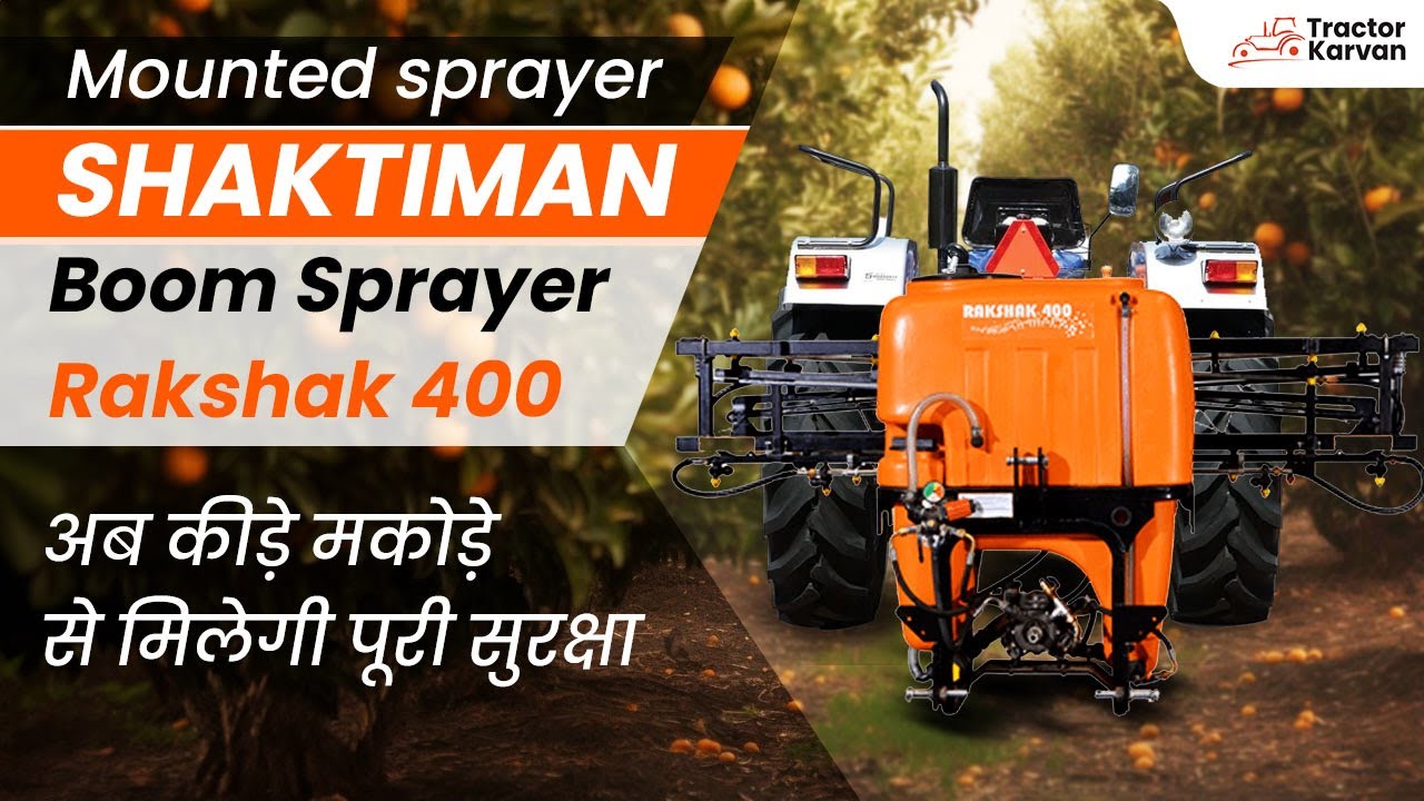 Most Used Crop Protection Machine Shaktiman Rakshak 400 Boom Sprayer review I  Tractorkarvan
