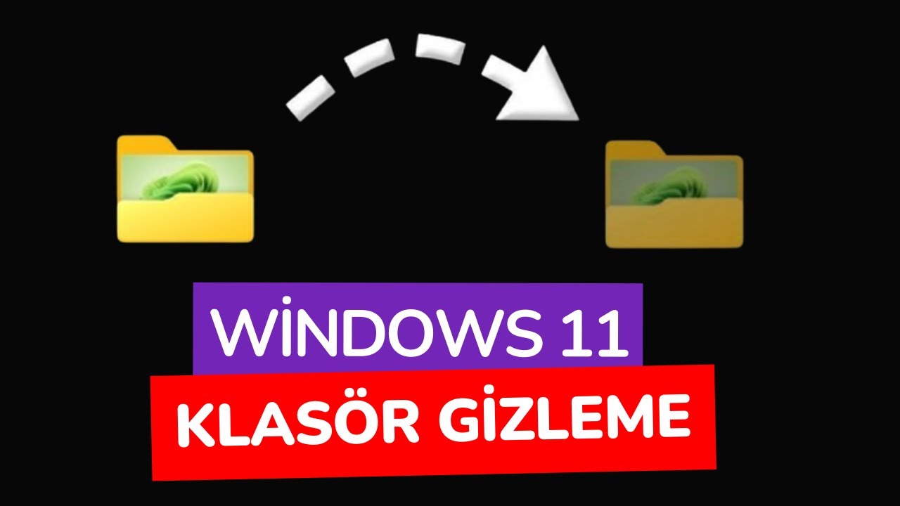 Windows 11 Klasör Gizleme (Programsız)
