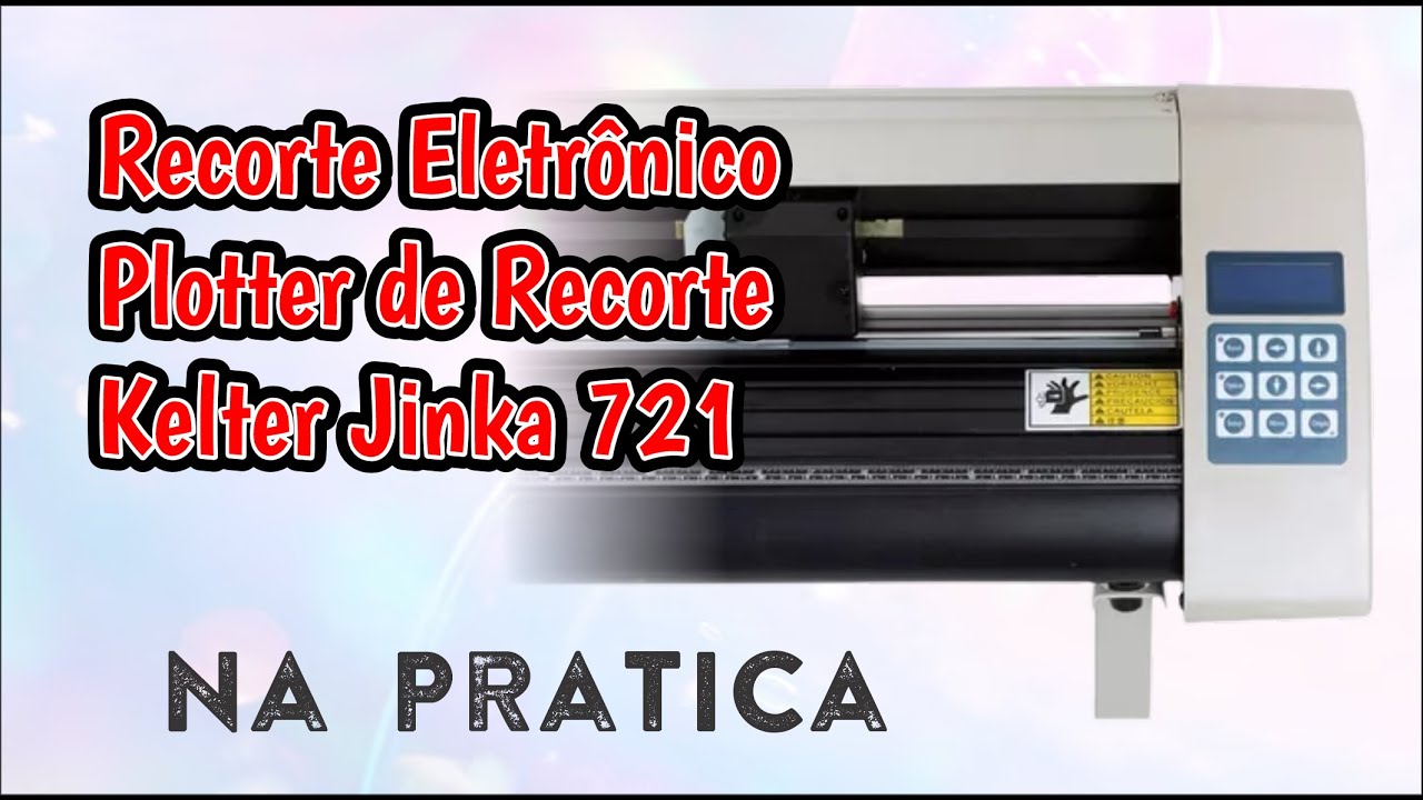 Recorte Eletrônico Plotter de Recorte Kelter Jinka 721