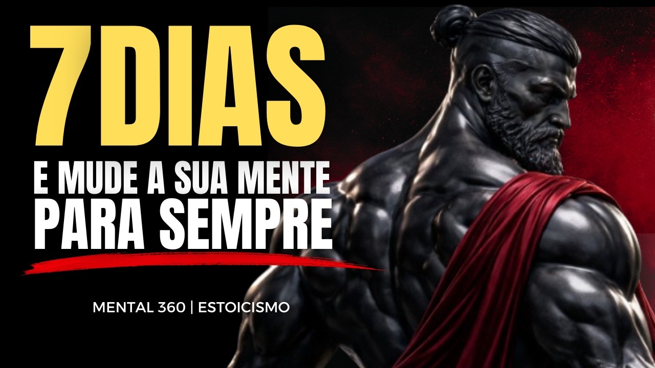 7 Dias de Estoicismo e Sua Mente Muda Para Sempre  | Mental 360