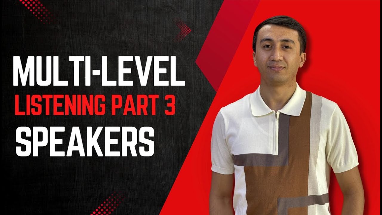 Multi-Level Listening Part 3 - Speakers by Abror Rahmatullayev
