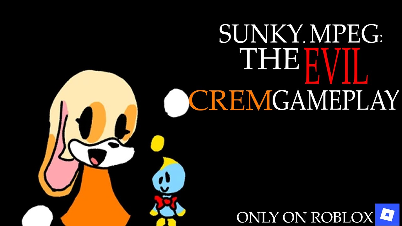 SUNKY.MPEG: THE EVIL // CREM GAMEPLAY