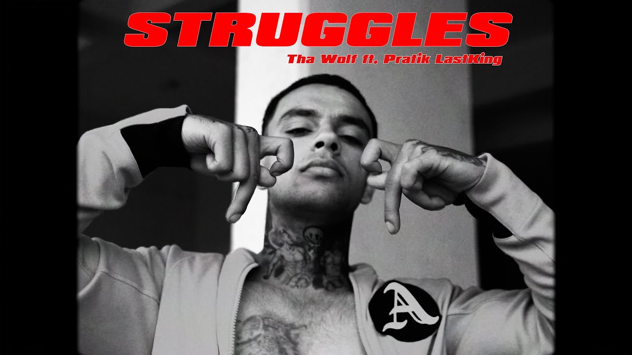 Tha Wolf - Struggles ft. Pratik LastKing (official video)