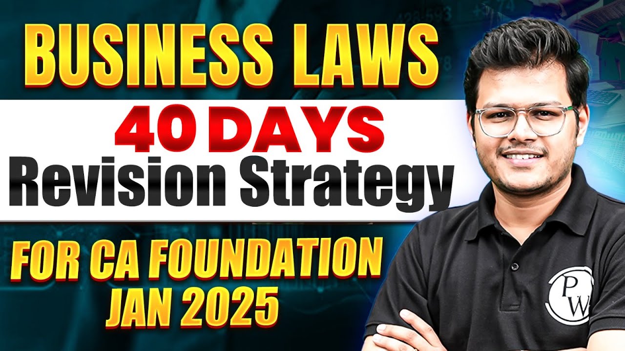 Business Laws 40 Days Revision Strategy For CA Foundation Jan 2025 🔥🔥