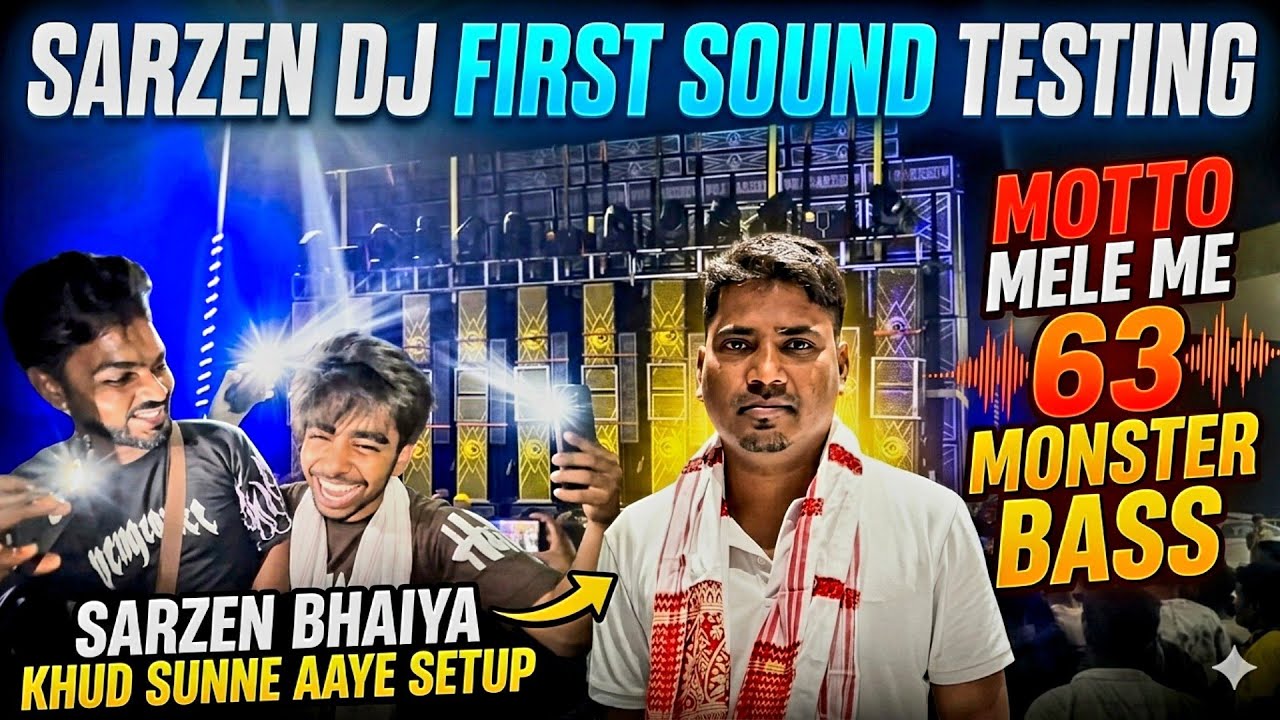 Dj sarzen production pehli sound testing 63 bass ki hila diya public ko aaj achhe se dikha diya sab