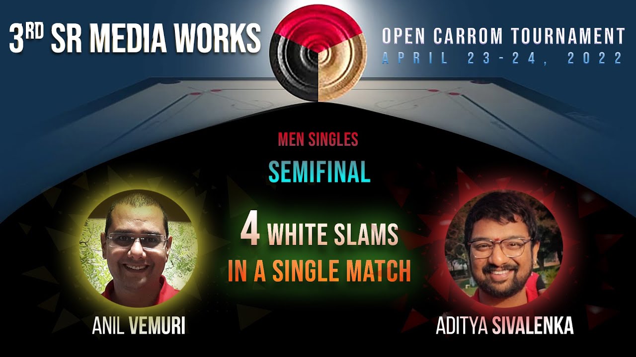 4 WHITE SLAMS - SEMI FINAL - Anil Vemuri vs S Aditya - 3rd SR Media Works Carrom Tournament
