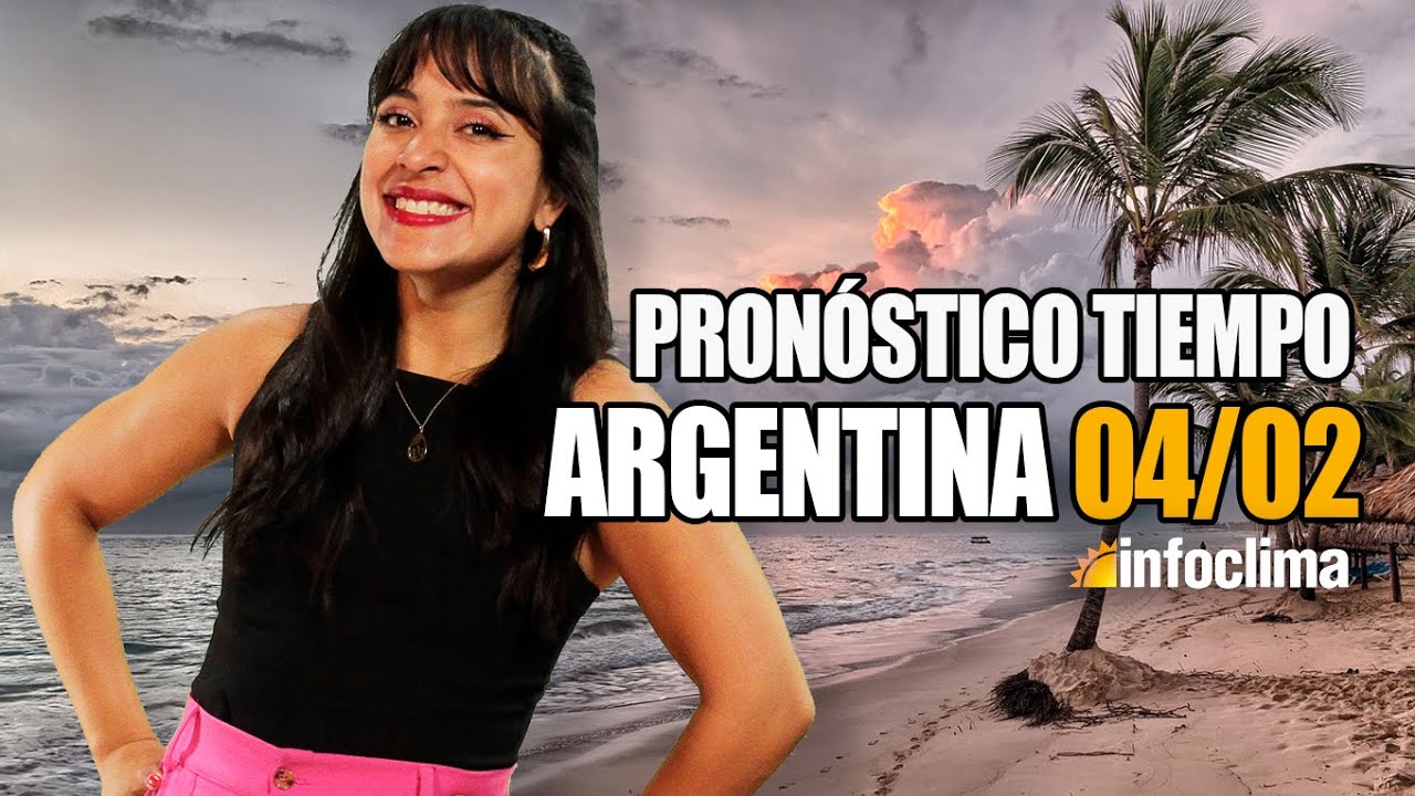Pronóstico para el 4 de febrero de 2026. Argentina - Infoclima TV