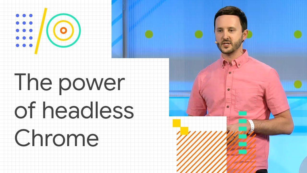 The power of Headless Chrome and browser automation (Google I/O '18)