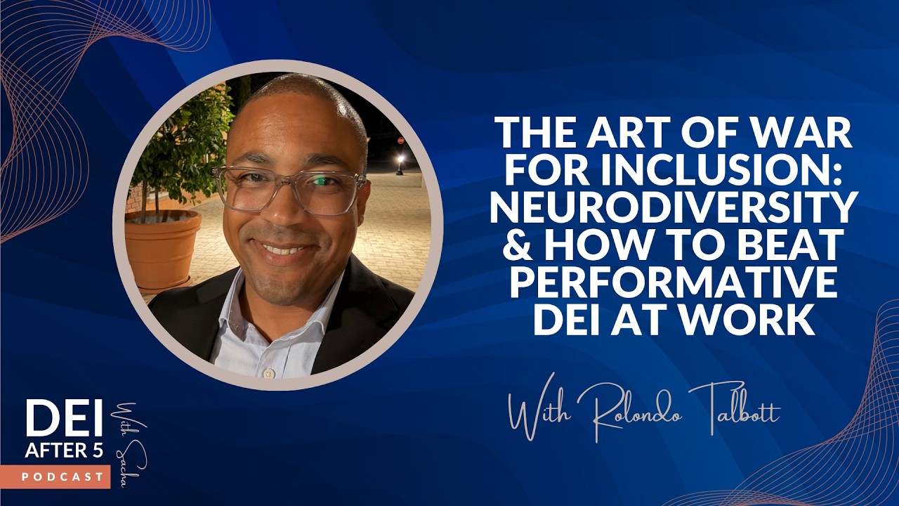 The Art of War for Inclusion: #neurodiversity & How to Beat Performative DEI at Work