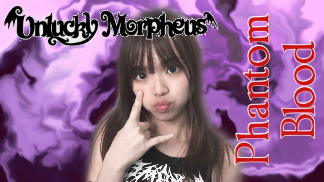 The REAL challenge -  Phantom Blood - Unlucky Morpheus - covered by BabyNam