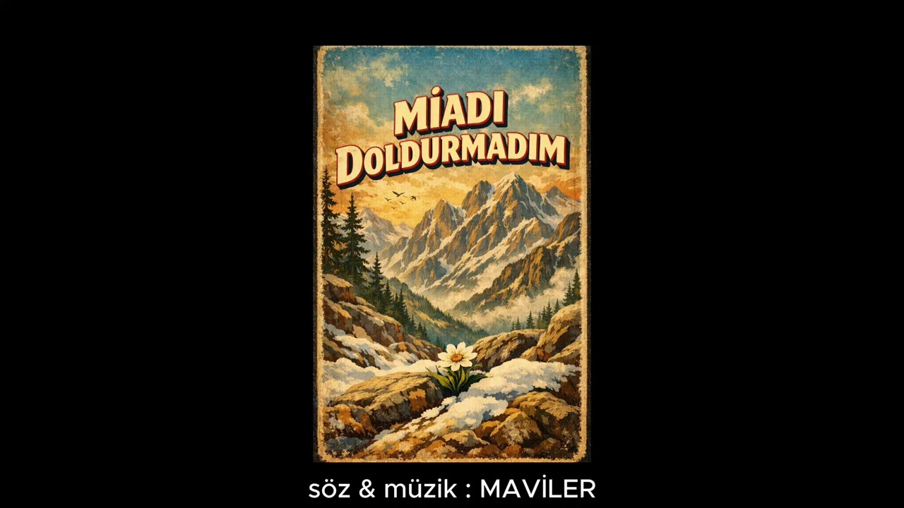 MİADI DOLDURMADIM - MAVİLER