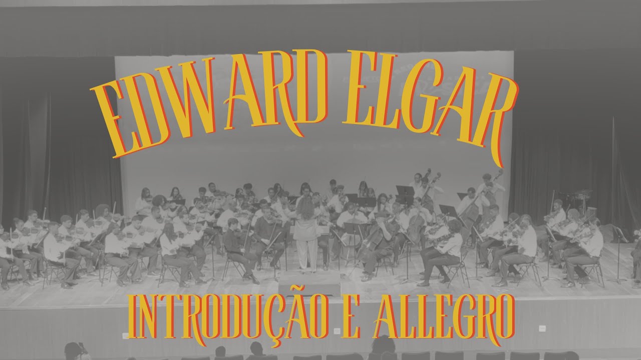 Edward Elgar – Introdução e Allegro para quarteto de Cordas e Orquestra