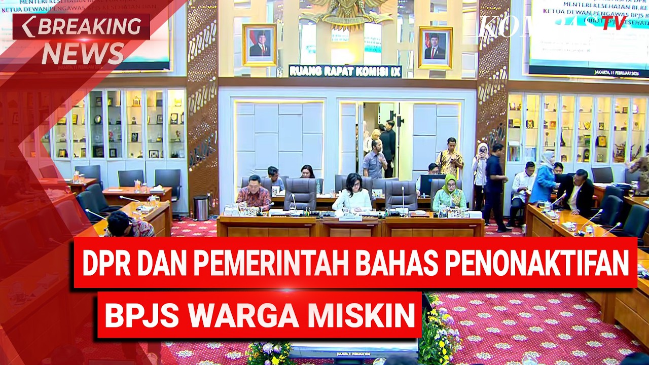 LIVE - DPR, Menkes, Ketua DJSN & Dirut BPJS Bahas Penonaktifan BPJS Warga Miskin