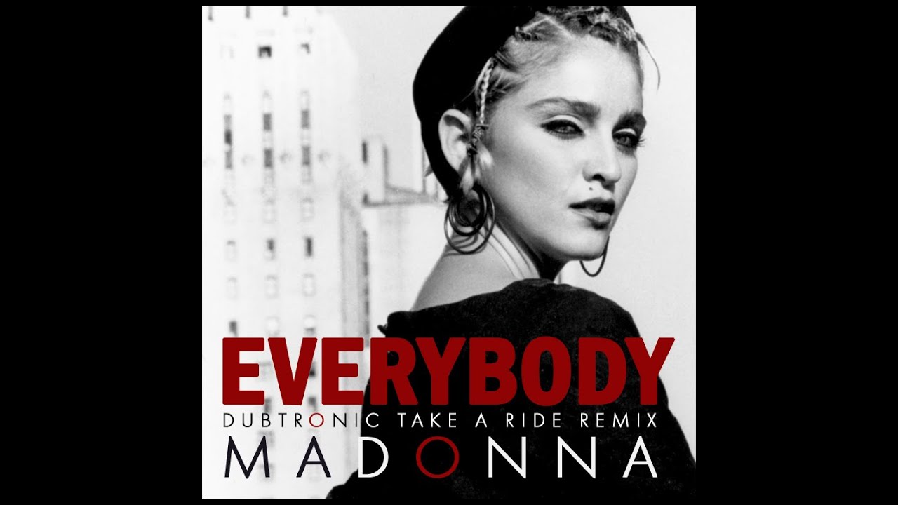 Madonna - Everybody (Dubtronic Take A Ride 2021 Remix)