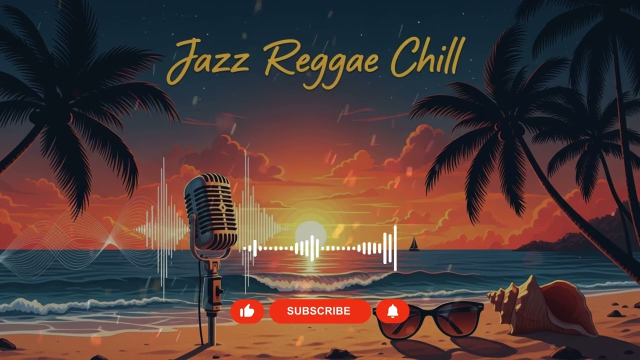 Jazz Reggae Chill Session 🌴 Relax & Feel Good